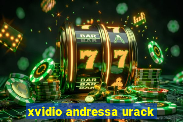 xvidio andressa urack